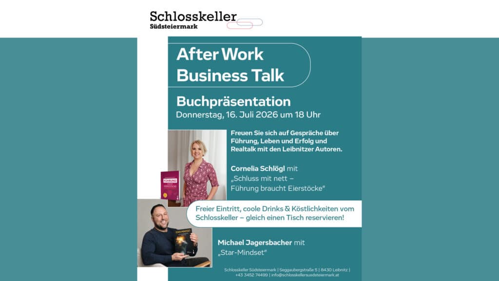 After Work Business Talk im Schlosskeller Südsteiermark: Zwei Leibnitzer Autoren sprechen über Führung, Erfolg und echte Entwicklung Buchpräsentation live erleben